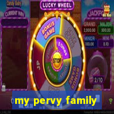 my pervy family